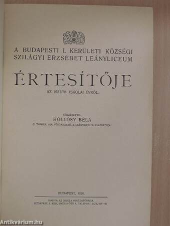 A Budapesti I. Kerületi Községi Szilágyi Erzsébet Leányliceum Értesítője az 1927/28. iskolai évről