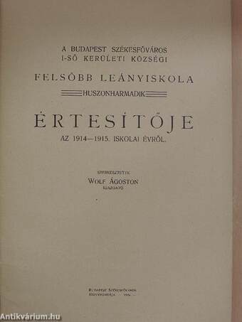 A Budapest Székesfőváros I-ső Kerületi Községi Felsőbb Leányiskola huszonharmadik értesítője az 1914-1915. iskolai évről