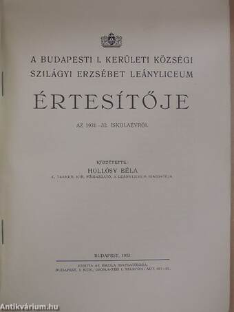 A Budapesti I. Kerületi Községi Szilágyi Erzsébet Leányliceum Értesítője az 1931-32. iskolaévről