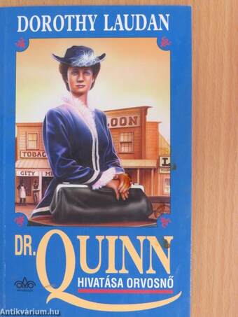 Dr. Quinn - Hivatása orvosnő
