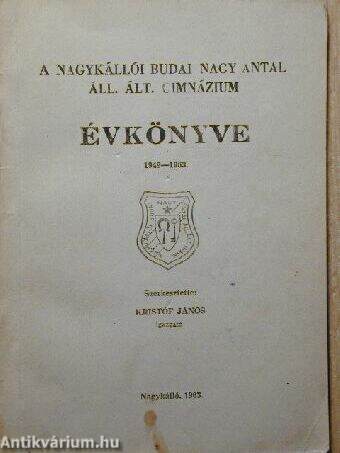 A nagykállói Budai Nagy Antal Áll. Ált. Gimnázium évkönyve 1949-1963