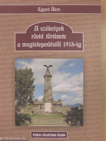 A székelyek rövid története a megtelepedéstől 1918-ig