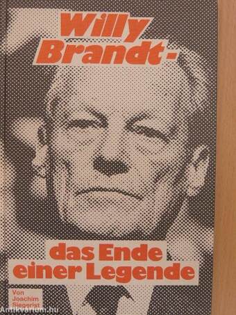 Willy Brandt - das Ende einer Legende