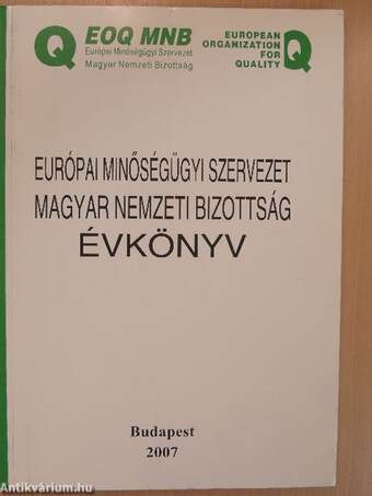 Európai Minőségügyi Szervezet Magyar Nemzeti Bizottság évkönyv 2007
