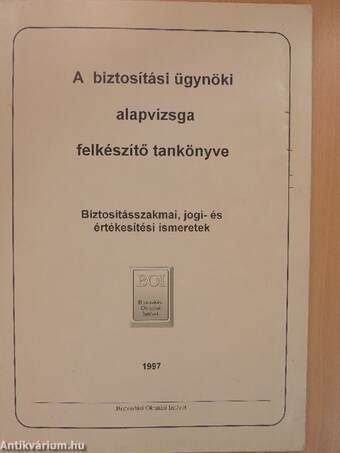 A biztosítási ügynöki alapvizsga felkészítő tankönyve