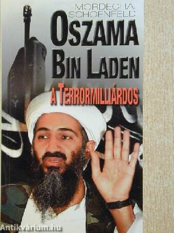 Oszama Bin Laden, a terrormilliárdos