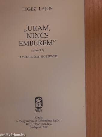 "Uram, nincs emberem"