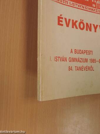 Évkönyv a budapesti I. István Gimnázium 1985-86. évi 84. tanévéről