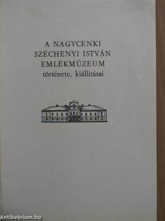 A Nagycenki Széchenyi István Emlékmúzeum története, kiállításai