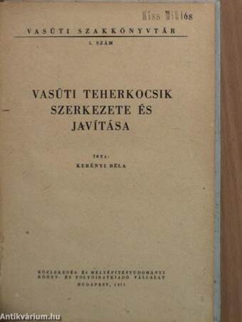 Vasúti teherkocsik szerkezete és javítása