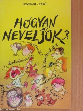 Hogyan neveljük...?