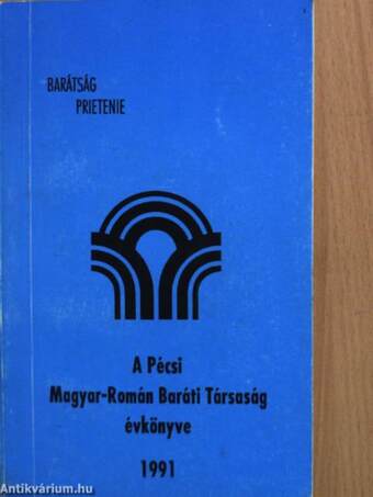 A Pécsi Magyar-Román Baráti Társaság évkönyve 1991