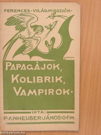 Papagájok, kolibrik, vampirok