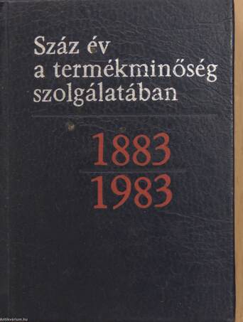 Száz év a termékminőség szolgálatában 1883-1983 (minikönyv) (számozott)