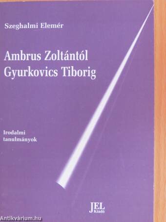 Ambrus Zoltántól Gyurkovics Tiborig