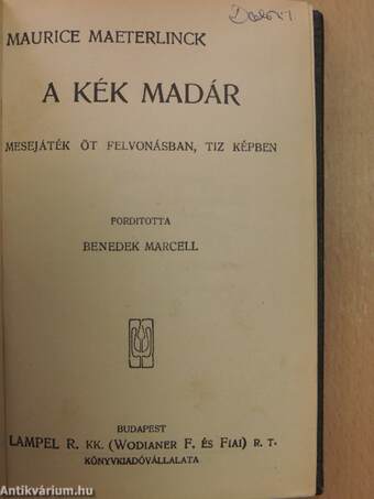 A kék madár/A hivatlan vendég/A vakok/Monna Vanna/Lady Windermere legyezője/A readingi fegyház balladája