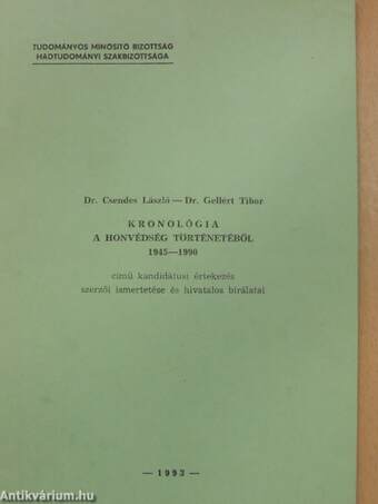 Kronológia a Honvédség történetéből 1945-1990 című kandidátusi értekezés szerzői ismertetése és hivatalos bírálatai