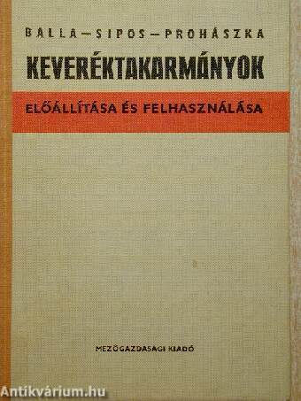 Keveréktakarmányok előállítása és felhasználása