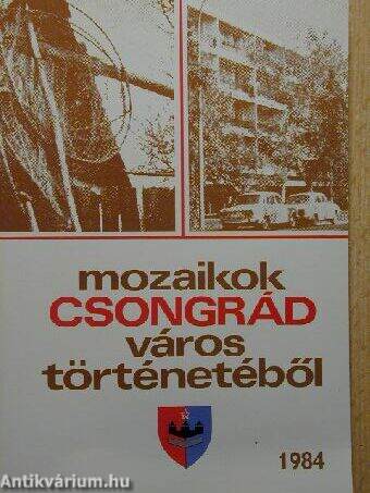 Mozaikok Csongrád város történetéből 1984.