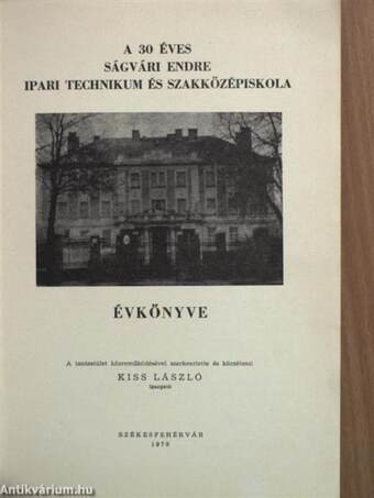 A 30 éves Ságvári Endre Ipari Technikum és Szakközépiskola évkönyve 1970