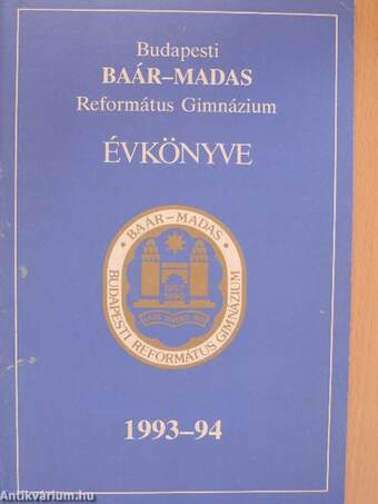 Budapesti Baár-Madas Református Gimnázium Évkönyve 1993-94