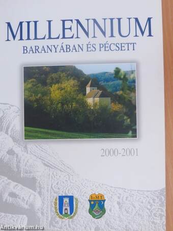 Millennium Baranyában és Pécsett