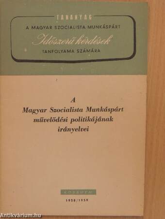 A Magyar Szocialista Munkáspárt művelődési politikájának irányelvei 1958/1959