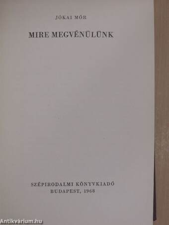 Mire megvénülünk