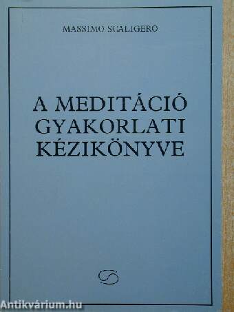 A meditáció gyakorlati kézikönyve