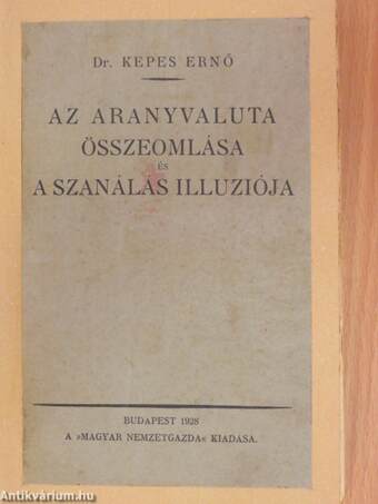 Az aranyvaluta összeomlása és a szanálás illuziója