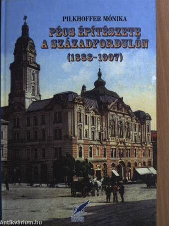 Pécs építészete a századfordulón (1888-1907)