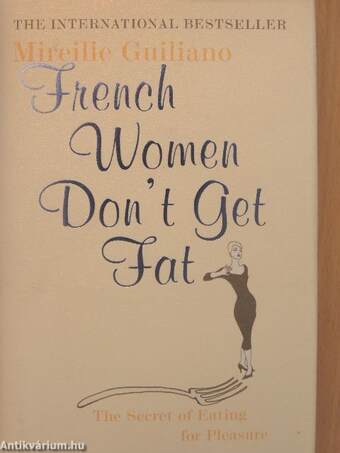 French Women Don't Get Fat