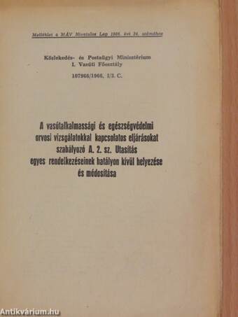 A vasútalkalmassági és egészségvédelmi orvosi vizsgálatokkal kapcsolatos eljárásokat szabályozó A. 2. sz. Utasítás egyes rendelkezéseinek hatályon kívül helyezése és módosítása