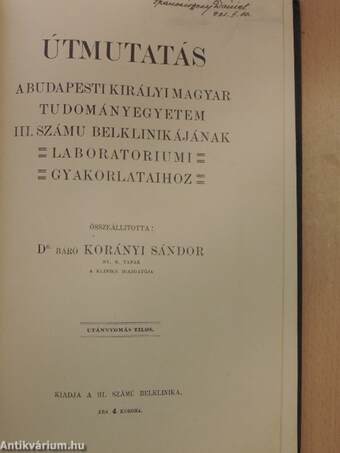 Útmutatás a Budapesti Királyi Magyar Tudományegyetem III. számu Belklinikájának laboratoriumi gyakorlataihoz