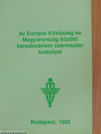 Az Európai Közösség és Magyarország közötti kereskedelem származási szabályai