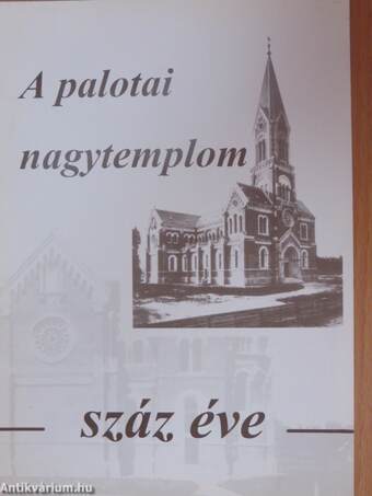 A palotai nagytemplom száz éve