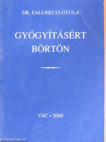 Gyógyításért börtön