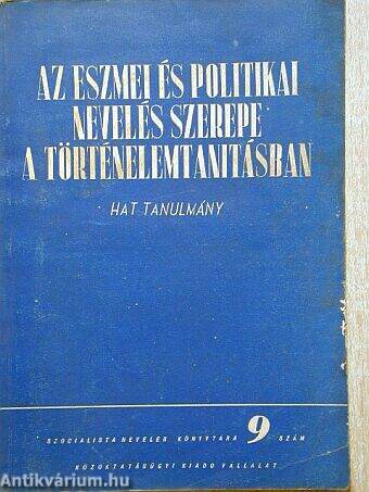 Az eszmei és poltikai nevelés szerepe a történelemtanításban