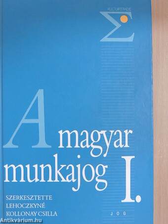 A magyar munkajog I-II.