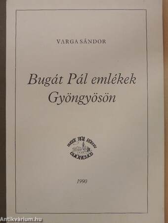 Bugát Pál emlékek Gyöngyösön