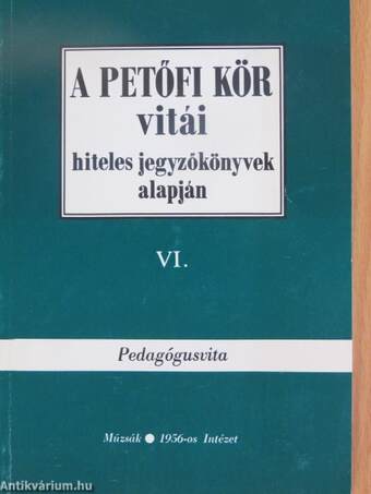 A Petőfi Kör vitái hiteles jegyzőkönyvek alapján VI.