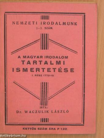 A magyar irodalom tartalmi ismertetése irodalomtörténeti adatokkal és jegyzetekkel I.