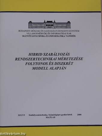 Hibrid szabályozás rendszertechnikai méretezése folytonos és diszkrét modell alapján