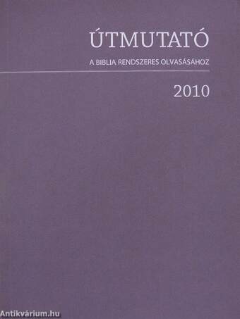 Útmutató a Biblia rendszeres olvasásához 2010