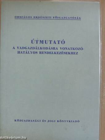 Útmutató a vadgazdálkodásra vonatkozó hatályos rendelkezésekhez