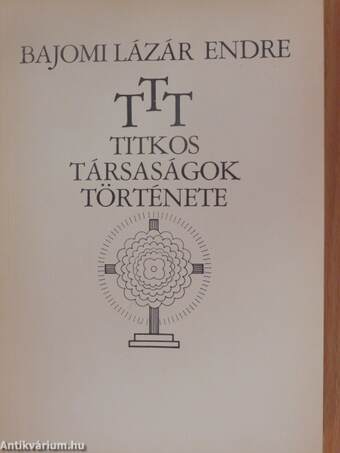 T. T. T. Titkos Társaságok Története