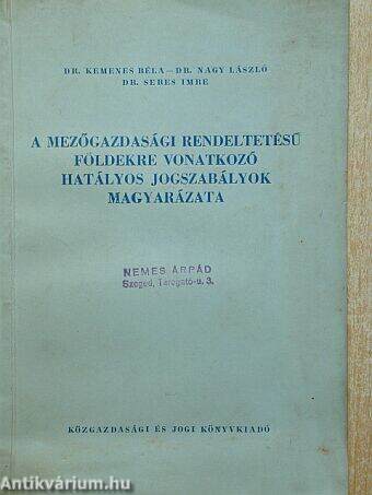 A mezőgazdasági rendeltetésű földekre vonatkozó hatályos jogszabályok magyarázata