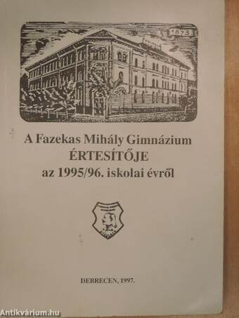 A Fazekas Mihály Gimnázium értesítője az 1995/96. iskolai évről