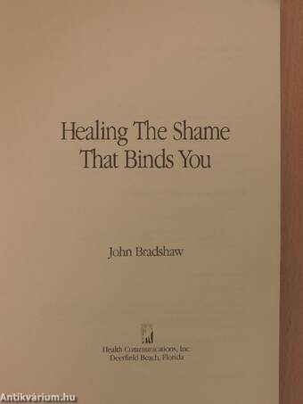 Bradshaw On: Healing the shame that binds you