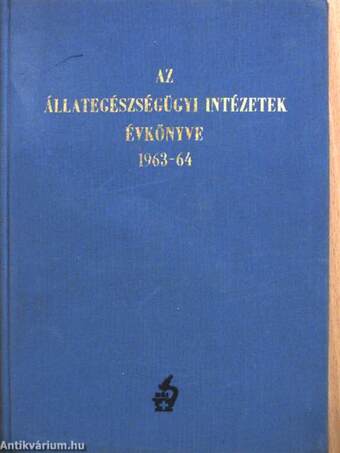 Az Állategészségügyi Intézetek Évkönyve 1963-64
